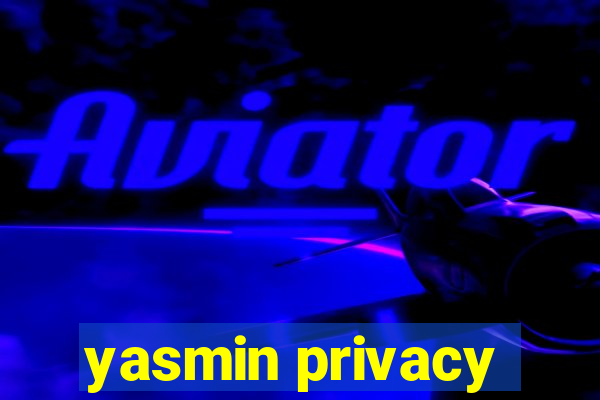 yasmin privacy